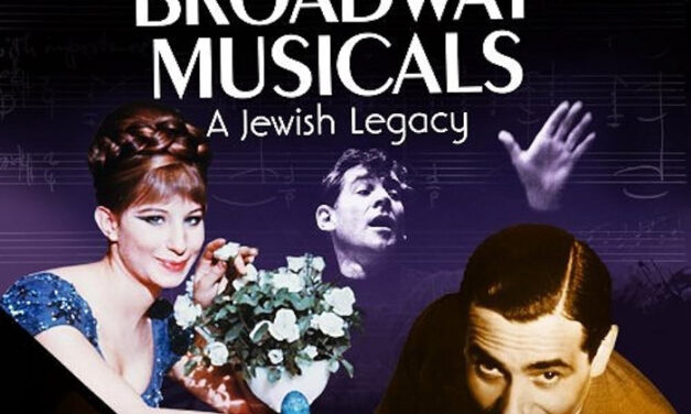 From Broadway to Broadway the SJCA to review musicals’ Jewish aspects